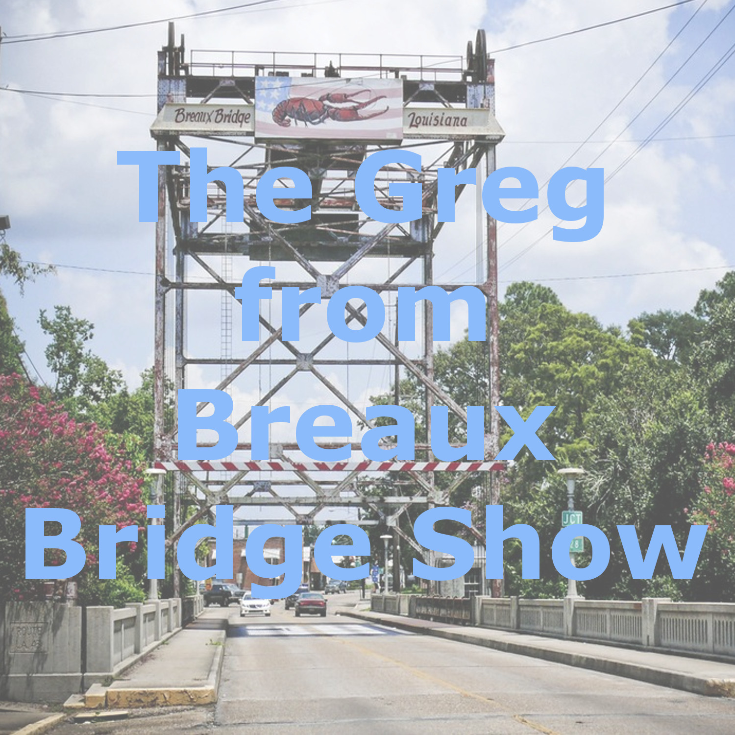 The Greg from Breaux Bridge Show cover art
